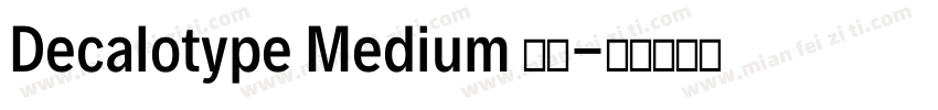 Decalotype Medium 常规字体转换